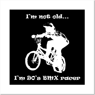 i'm not old, i'm 90's bmx racer Posters and Art